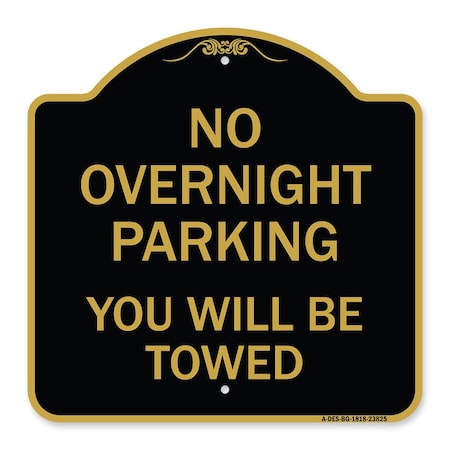 Signmission No Overnight Parking You Will Towed, Black & Gold Aluminum Sign, 18" x 18", BG-1818-23825 A-DES-BG-1818-23825